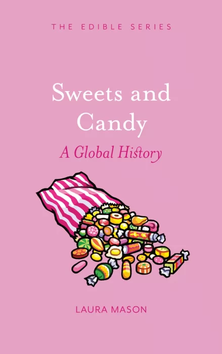 Sweets and Candy: A Global History (Edible)