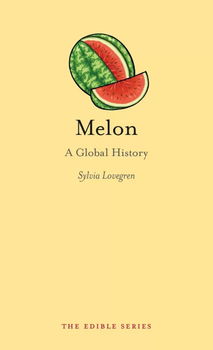 Melon: A Global History (Edible)