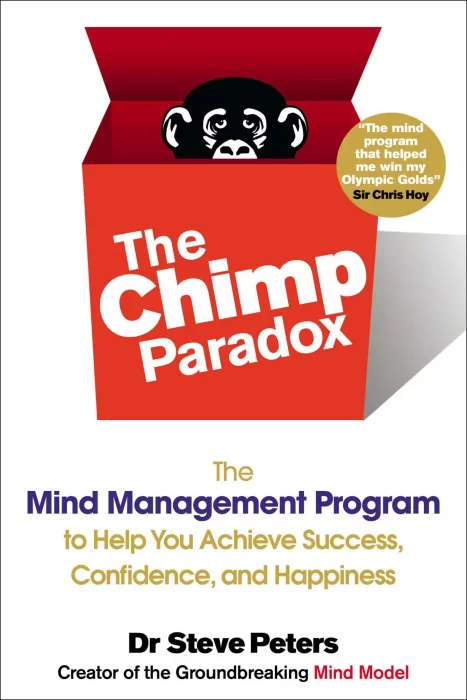 The Chimp Paradox: The Mind Management Program to Help You Achieve Success&#44; Confidence&#44; and Happiness