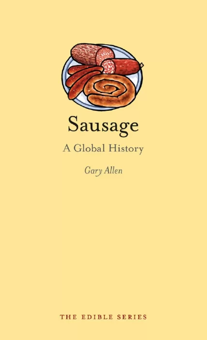 Sausage: A Global History (Edible)