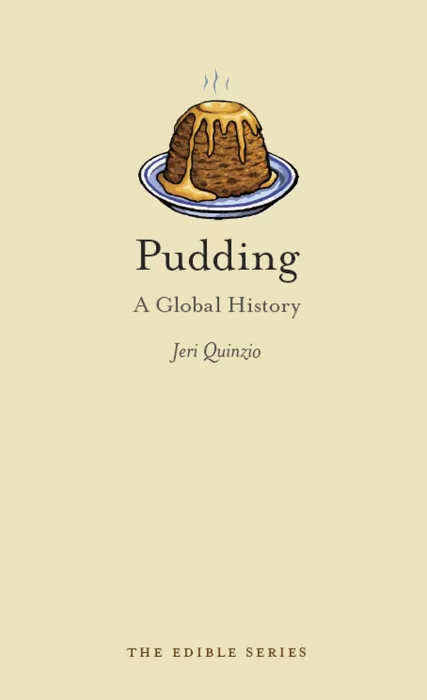 Pudding: A Global History (Edible)