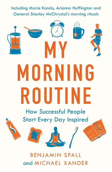 My Morning Routine: How Successful People Start Every Day Inspired&#44; UK Edition