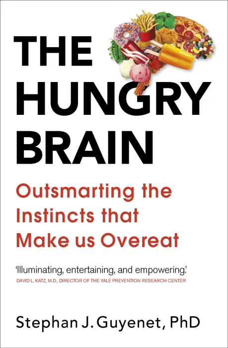 The Hungry Brain: Outsmarting the Instincts That Make Us Overeat&#44; UK Edition