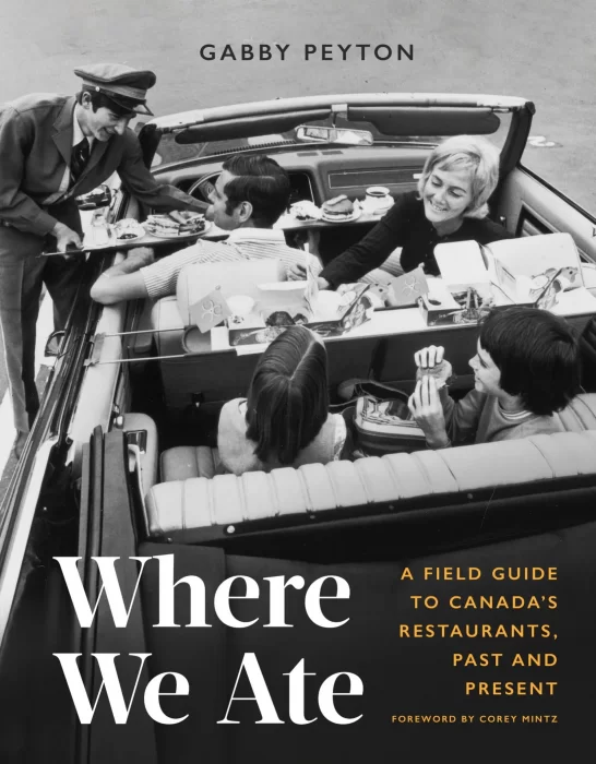 Where We Ate: A Field Guide to Canada's Restaurants&#44; Past and Present
