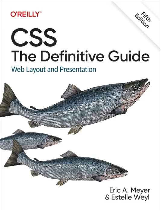 CSS: The Definitive Guide: Web Layout and Presentation&#44; 5th Edition