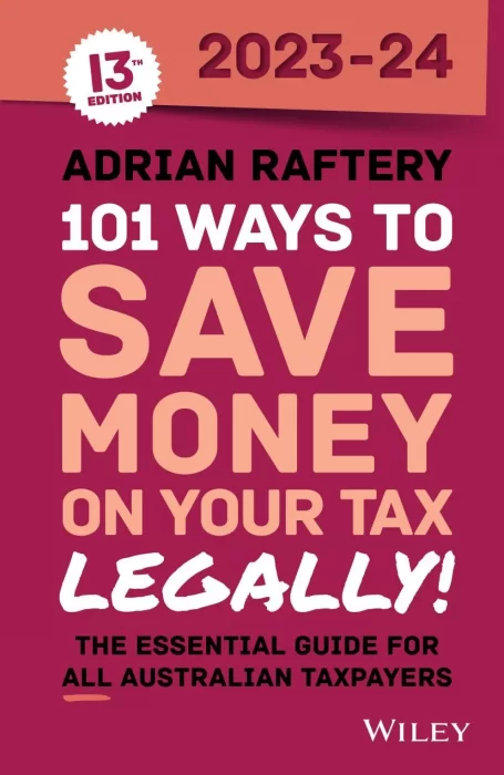 101 Ways to Save Money on Your Tax: Legally! 2023-2024&#44; 13th Edition