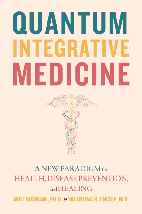 Quantum Integrative Medicine: A New Paradigm for Health&#44; Disease Prevention&#44; and Healing