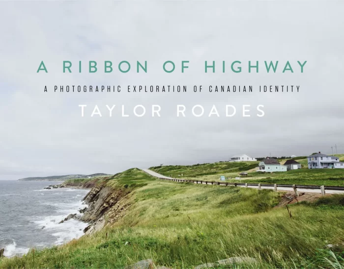 A Ribbon of Highway: A Photographic Exploration of Canadian Identity