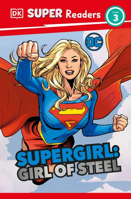 DC Supergirl Girl of Steel: Meet Kara Zor-El (DK Super Readers&#44; Level 3)