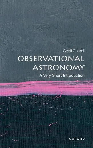 Observational Astronomy: A Very Short Introduction (Very Short Introductions)&#44; 2nd Edition