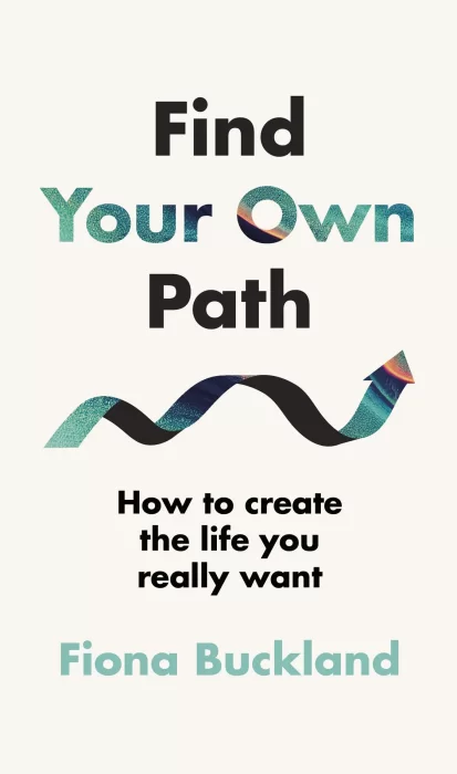 Find Your Own Path: A life coach's guide to changing your life