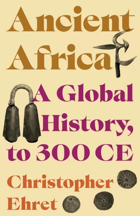 Ancient Africa: A Global History&#44; to 300 CE