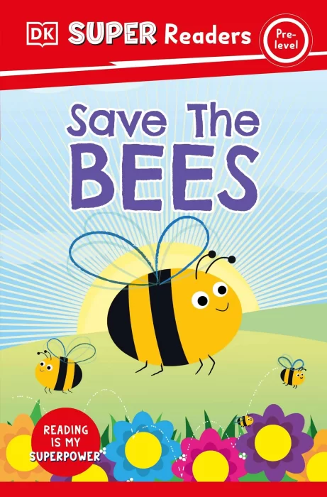 Save the Bees (DK Super Readers&#44; Pre-Level)