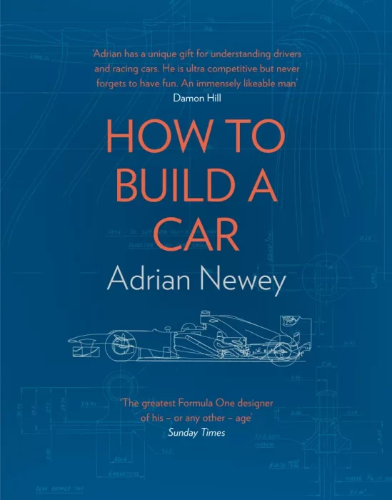 How to Build a Car: The Autobiography of the World's Greatest Formula 1 Designer