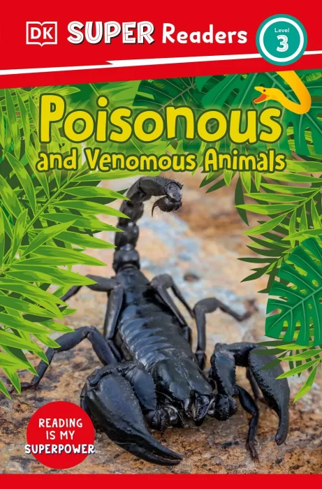 Poisonous and Venomous Animals (DK Super Readers&#44; Level 3)