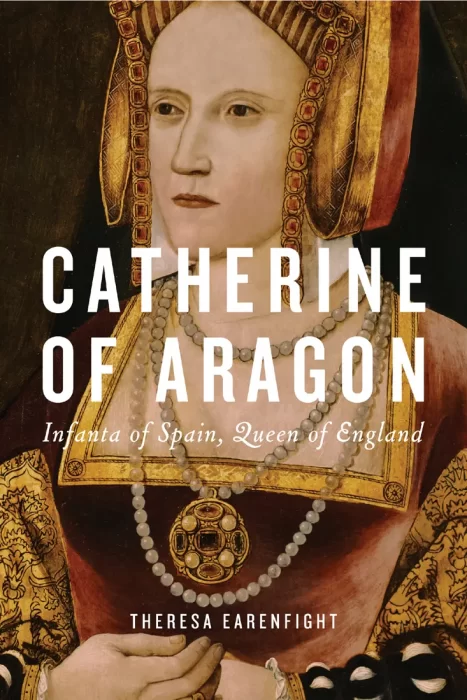 Catherine of Aragon: Infanta of Spain&#44; Queen of England