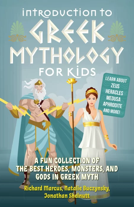 Introduction to Greek Mythology for Kids: A Fun Collection of the Best Heroes&#44; Monsters&#44; and Gods in Greek Myth