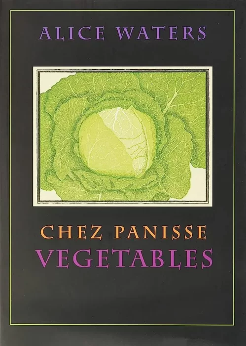 Chez Panisse Vegetables (Chez Panisse)