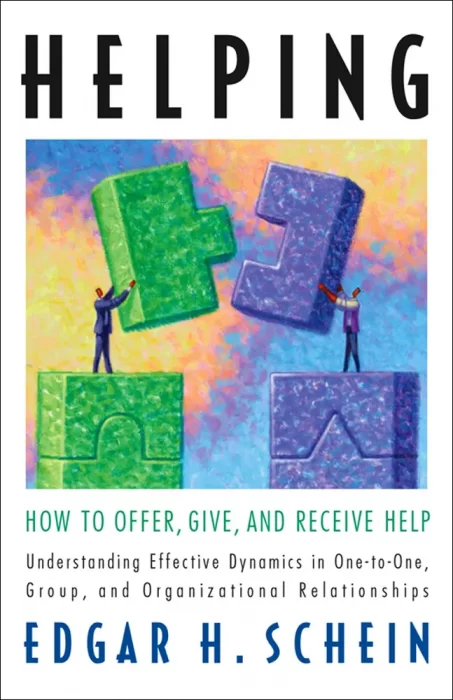Helping: How to Offer&#44; Give&#44; and Receive Help (The Humble Leadership)