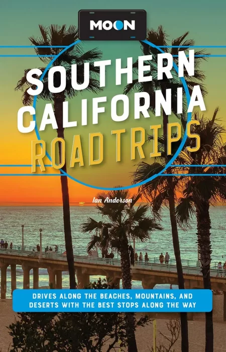 Moon Southern California Road Trips (Moon Travel Guide)&#44; 2nd Edition