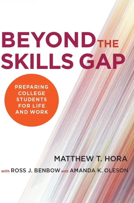 Beyond the Skills Gap: Preparing College Students for Life and Work