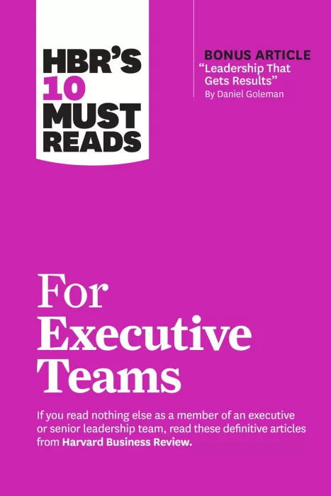 HBR's 10 Must Reads for Executive Teams (HBR's 10 Must Reads)