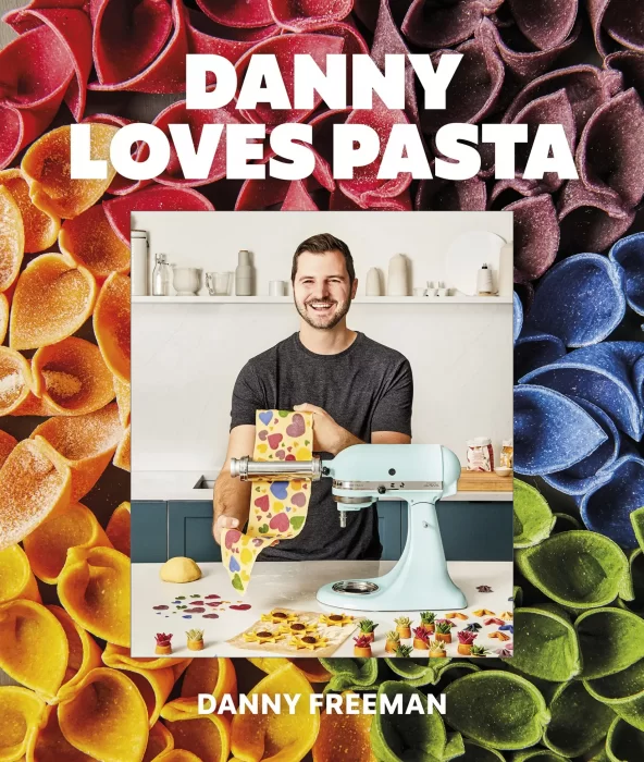 Danny Loves Pasta: 75+ fun and colorful pasta shapes&#44; patterns&#44; sauces&#44; and more