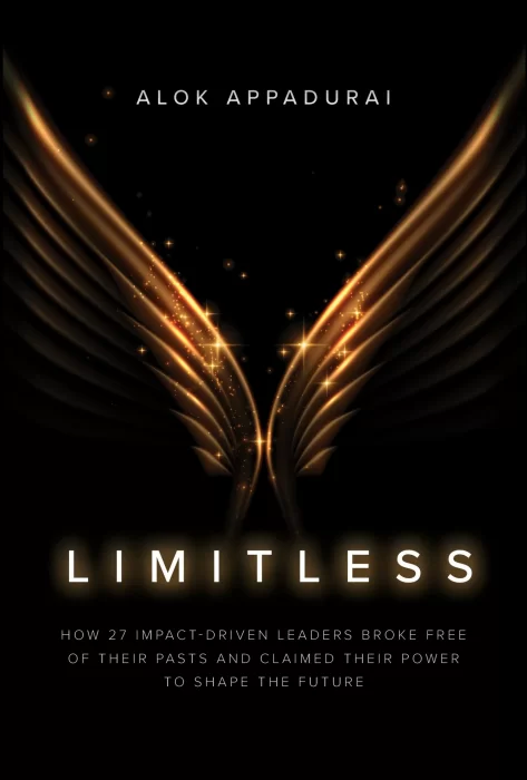 Limitless: How 27 Impact-Driven Leaders Broke Free of Their Pasts and Claimed Their Power to Shape the Future