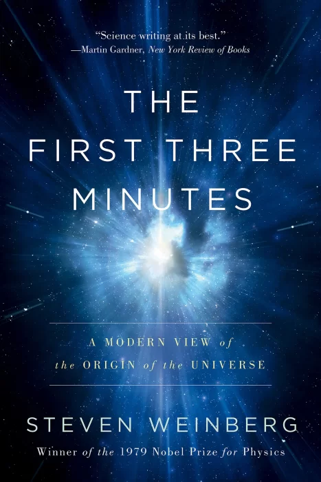The First Three Minutes: A Modern View Of The Origin Of The Universe&#44; 2022 Edition