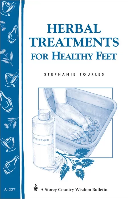 Herbal Treatments for Healthy Feet (Storey Country Wisdom Bulletin)
