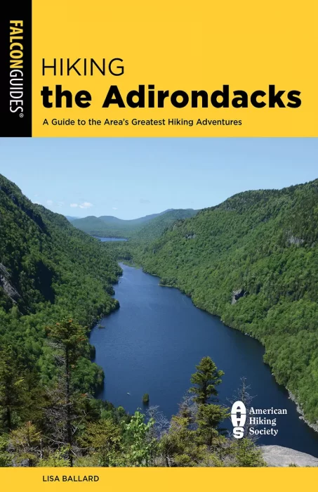Hiking the Adirondacks: A Guide to the Area's Greatest Hiking Adventures (Regional Hiking)&#44; 3rd Edition