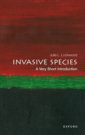 Invasive Species: A Very Short Introduction (Very Short Introductions)