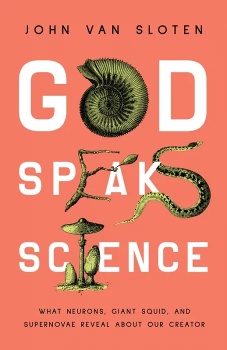 God Speaks Science: What Neurons&#44; Giant Squid&#44; and Supernovae Reveal About Our Creator