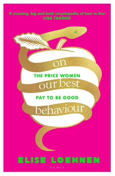 On Our Best Behaviour: The Price Women Pay to Be Good&#44; UK Edition