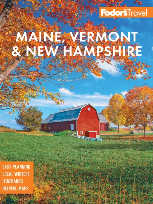 Fodor's Maine&#44; Vermont&#44; & New Hampshire: with the Best Fall Foliage Drives & Scenic Road Trips&#44; 18th Edition