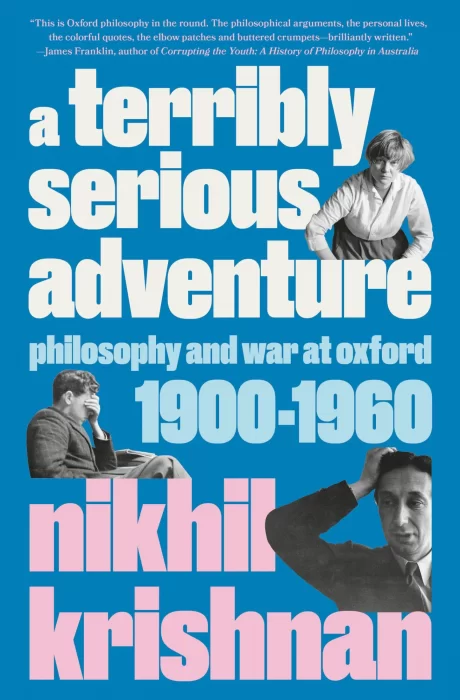 A Terribly Serious Adventure: Philosophy and War at Oxford&#44; 1900-1960