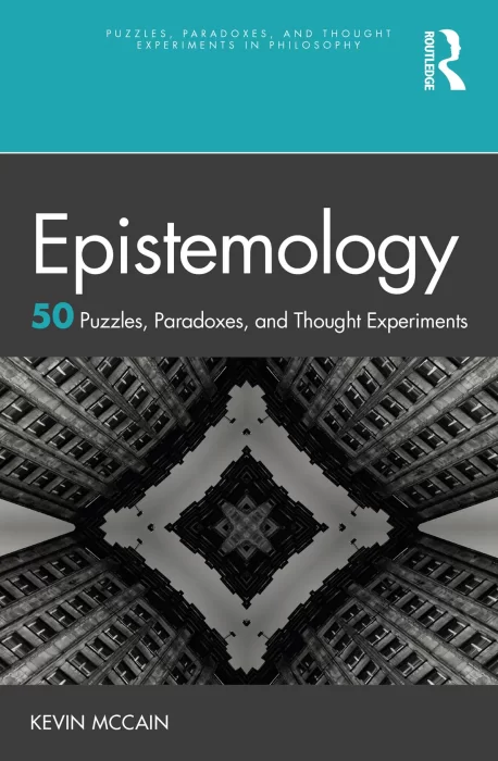 Epistemology: 50 Puzzles&#44; Paradoxes&#44; and Thought Experiments
