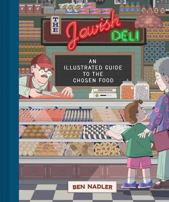 The Jewish Deli: An Illustrated Guide to the Chosen Food