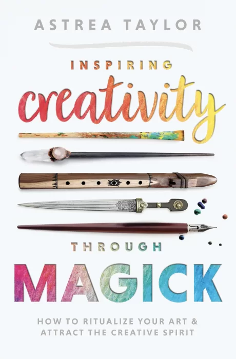 Inspiring Creativity Through Magick: How to Ritualize Your Art & Attract the Creative Spirit