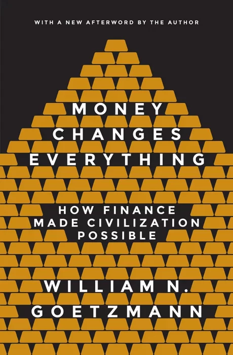 Money Changes Everything: How Finance Made Civilization Possible&#44; Revised Edition