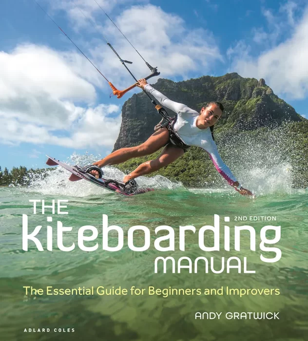 The Kiteboarding Manual: The Essential Guide for Beginners and Improvers