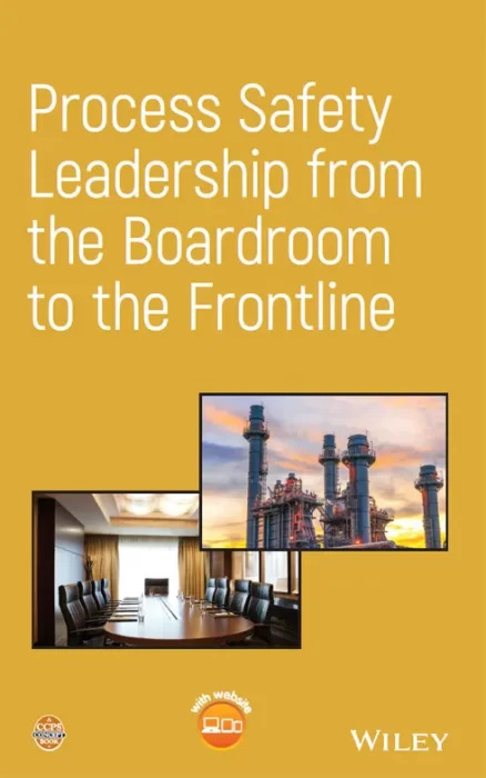 Process Safety Leadership from the Boardroom to the Frontline