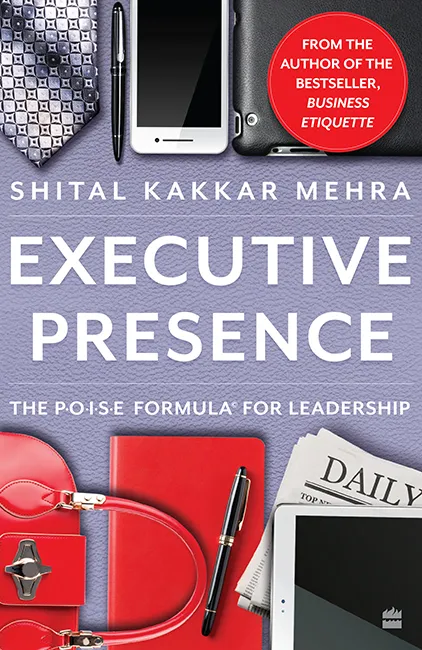 Executive Presence: The P.O.I.S.E Formula for Leadership