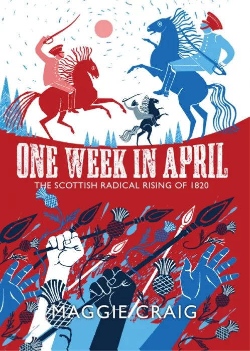 One Week in April: The Scottish Radical Rising of 1820