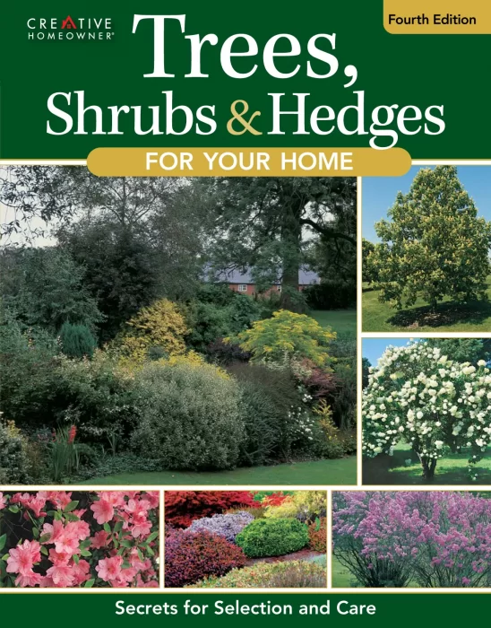Trees&#44; Shrubs & Hedges for Your Home: Secrets for Selection and Care&#44; 4th Edition