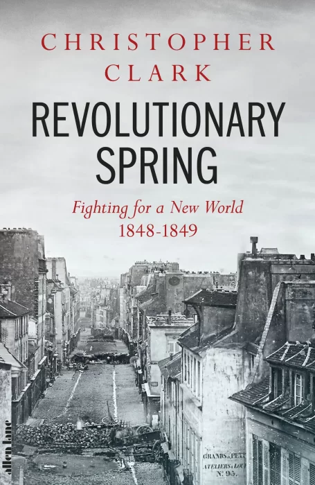 Revolutionary Spring: Fighting for a New World 1848-1849&#44; UK Edition