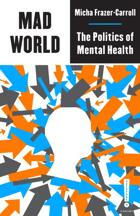 Mad World: The Politics of Mental Health (Outspoken by Pluto)