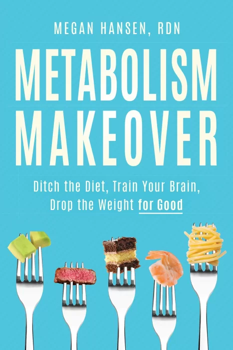 Metabolism Makeover: Ditch the Diet&#44; Train Your Brain&#44; Drop the Weight for Good