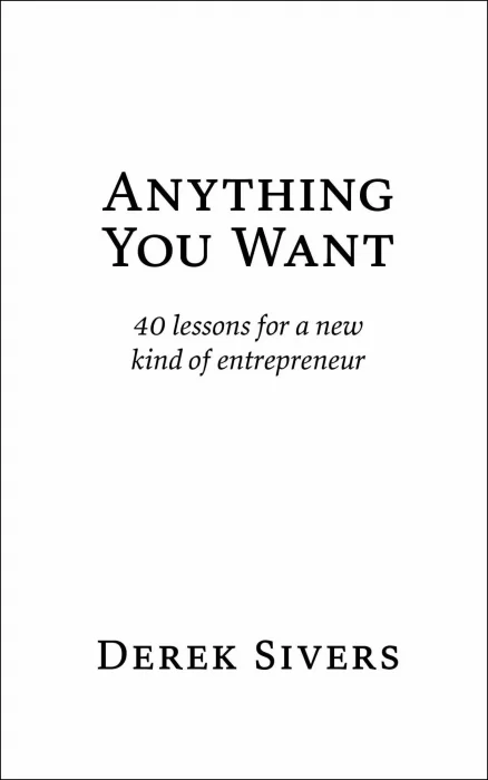 Anything You Want: 40 lessons for a new kind of entrepreneur&#44; 3rd Edition