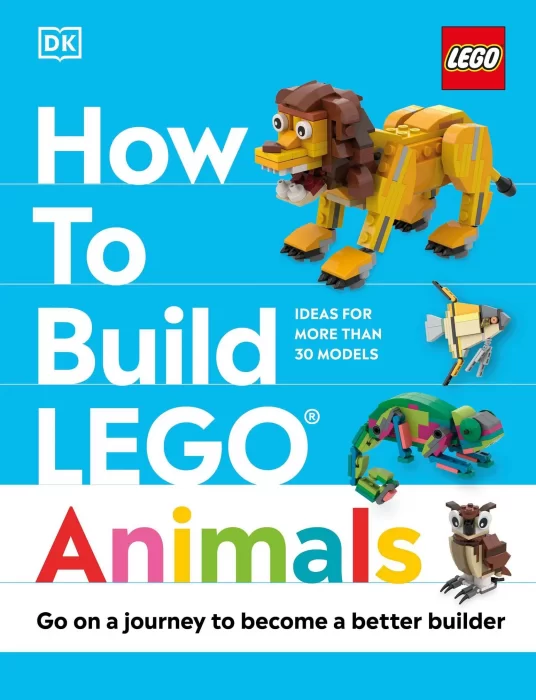 How to Build LEGO Animals: Go on a Journey to Become a Better Builder